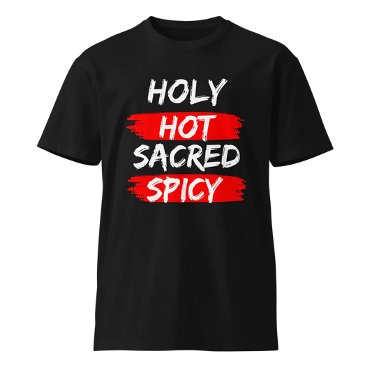 Holy. Hot. Sacred. Spicy. Premium T-Shirt